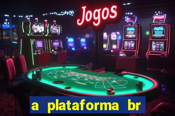 a plataforma br jogos é confiável