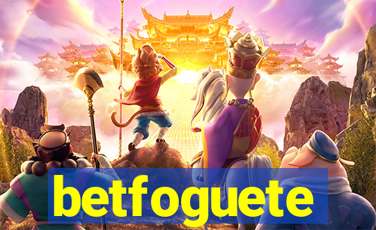 betfoguete