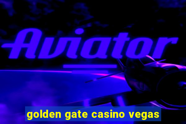 golden gate casino vegas