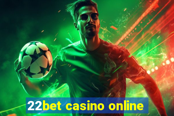 22bet casino online