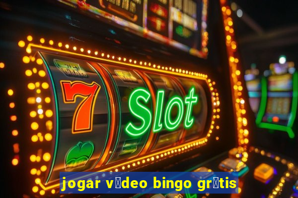 jogar v铆deo bingo gr谩tis