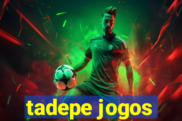 tadepe jogos