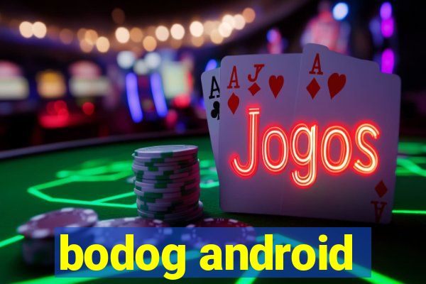 bodog android