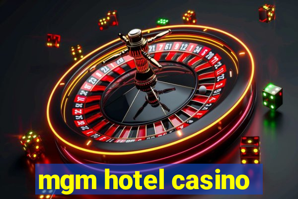 mgm hotel casino