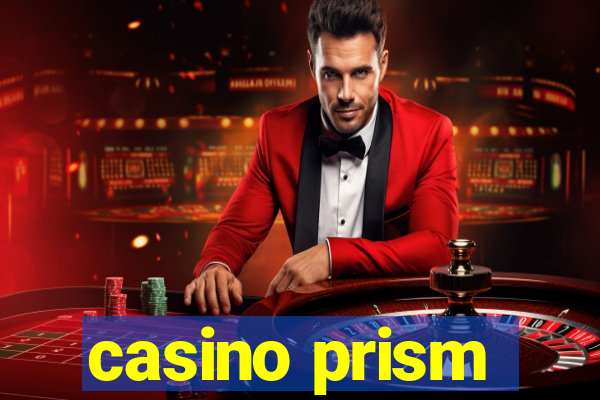 casino prism