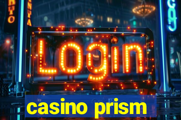 casino prism