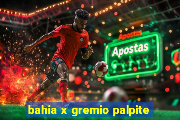 bahia x gremio palpite