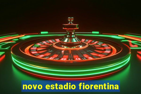 novo estadio fiorentina