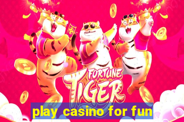 play casino for fun