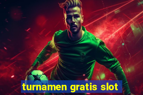 turnamen gratis slot