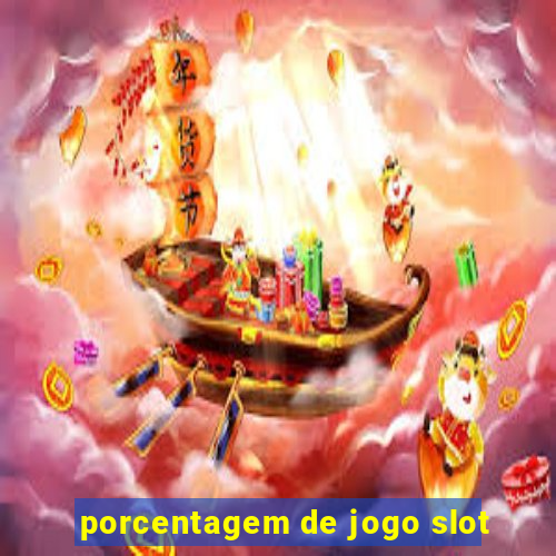 porcentagem de jogo slot