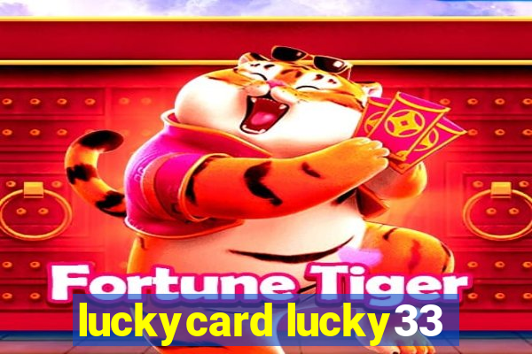 luckycard lucky33