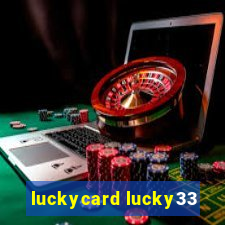 luckycard lucky33