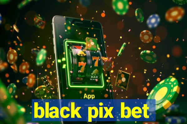 black pix bet