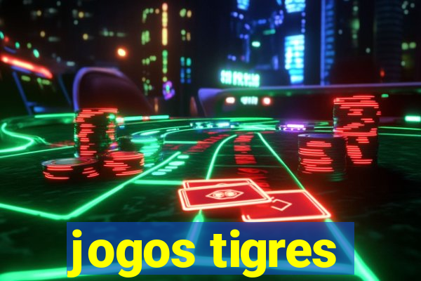 jogos tigres