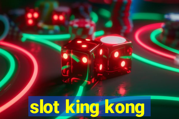 slot king kong