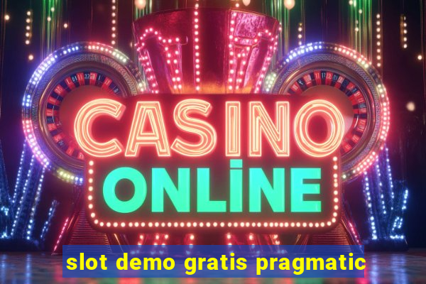 slot demo gratis pragmatic