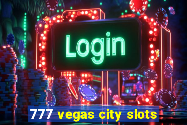 777 vegas city slots