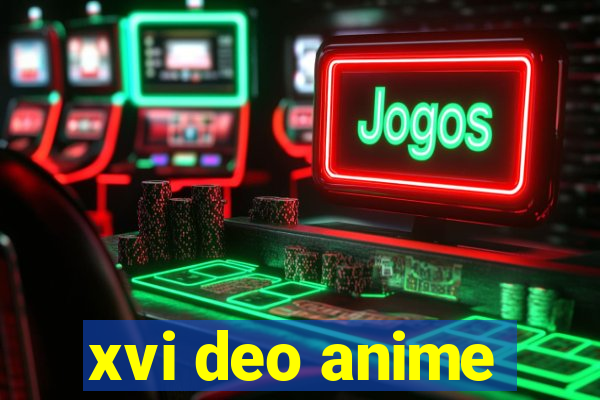 xvi deo anime