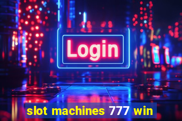 slot machines 777 win