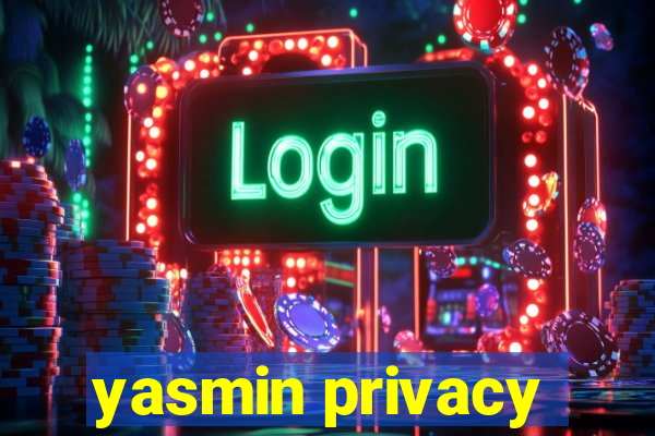 yasmin privacy