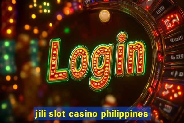 jili slot casino philippines