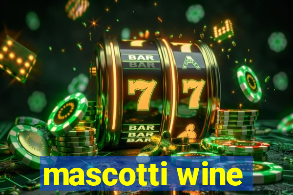 mascotti wine