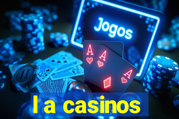 l a casinos