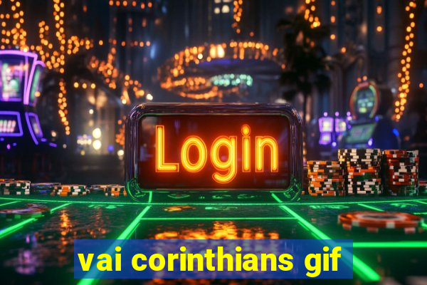 vai corinthians gif