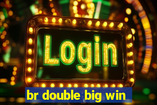 br double big win