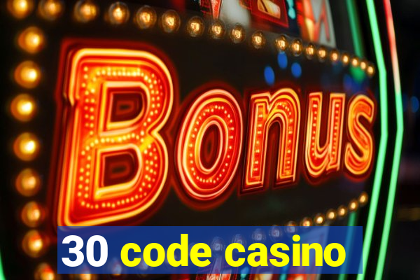 30 code casino