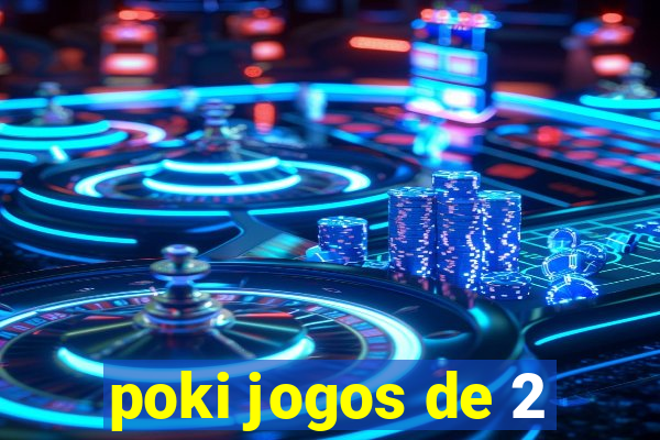 poki jogos de 2