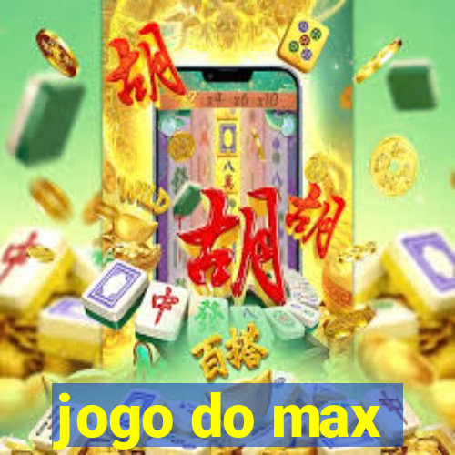 jogo do max