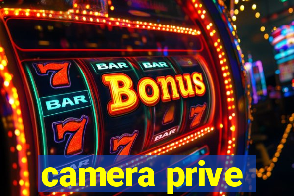 camera prive