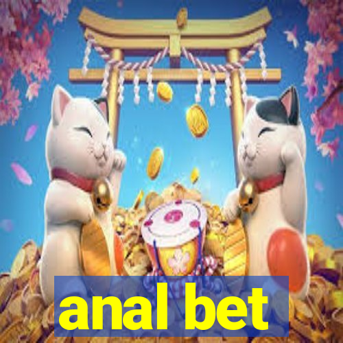 anal bet