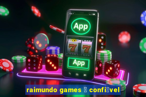 raimundo games 茅 confi谩vel