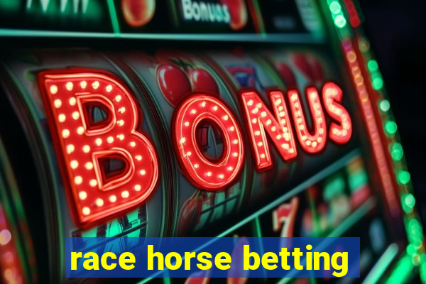 race horse betting