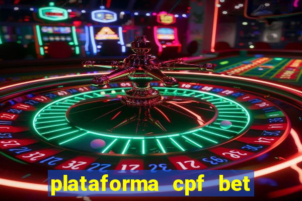 plataforma cpf bet é confiável