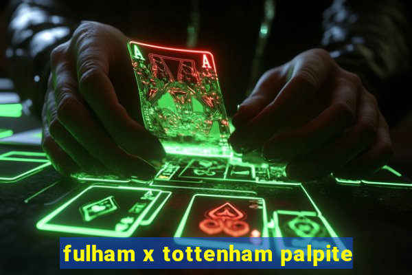 fulham x tottenham palpite