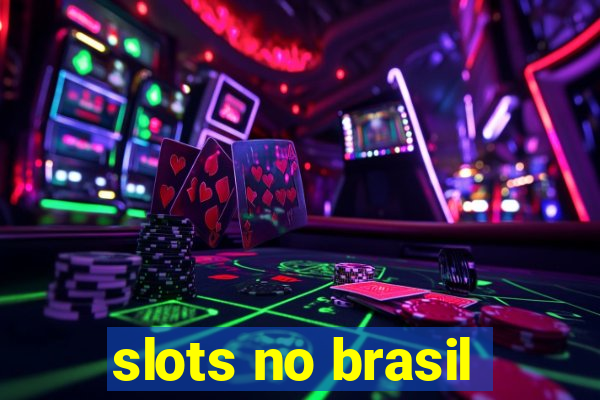 slots no brasil