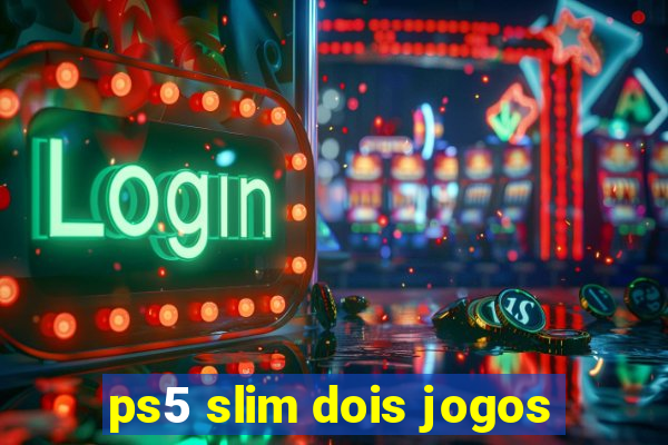 ps5 slim dois jogos