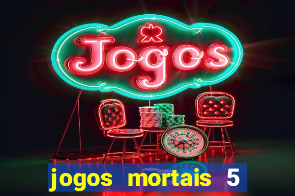 jogos mortais 5 assistir online