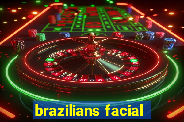 brazilians facial