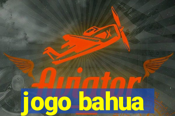 jogo bahua