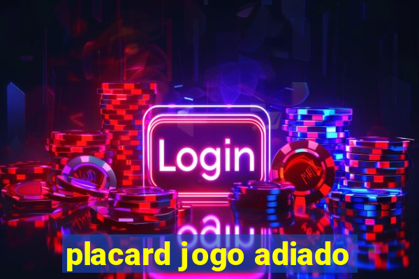 placard jogo adiado