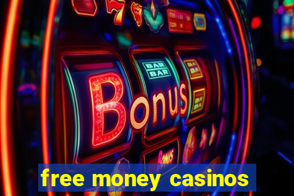 free money casinos