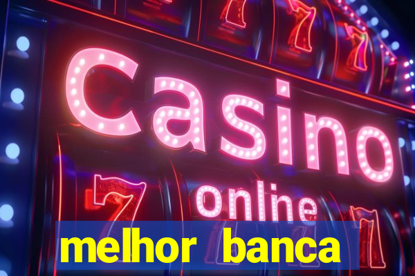 melhor banca fortune tiger