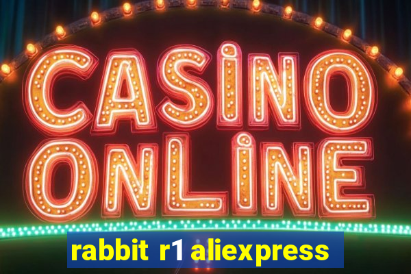 rabbit r1 aliexpress