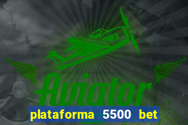 plataforma 5500 bet é confiável