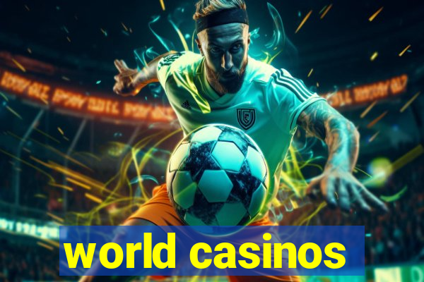 world casinos